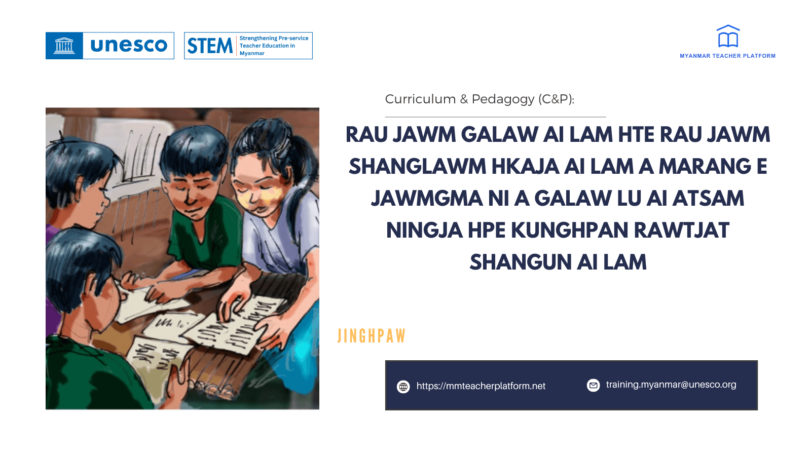 Rau jawm galaw ai lam hte rau jawm shanglawm hkaja ai lam a marang e jawmgma ni a galaw lu ai atsam ningja hpe kunghpan rawtjat shangun ai lam (Jinghpaw)