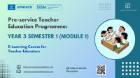 Module (1) of Pre-service Teacher Education Programme: Year 3 Semester 1 E-Learning Course for Teacher Educators