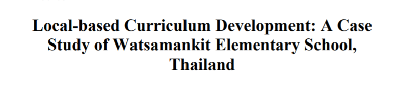 Local-based Curriculum Development: A Case Study of Watsamankit Elementary School, Thailand