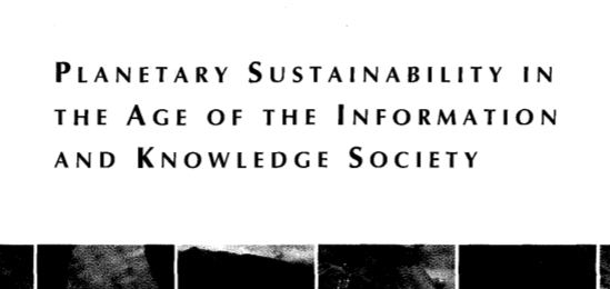 Planetary Sustainability in the Age of Information and Knowledge Society