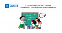 <p>Pre-service Teacher Education Programme: Year 1 Semester 1 E-Learning Course for Teacher Educators<br></p>